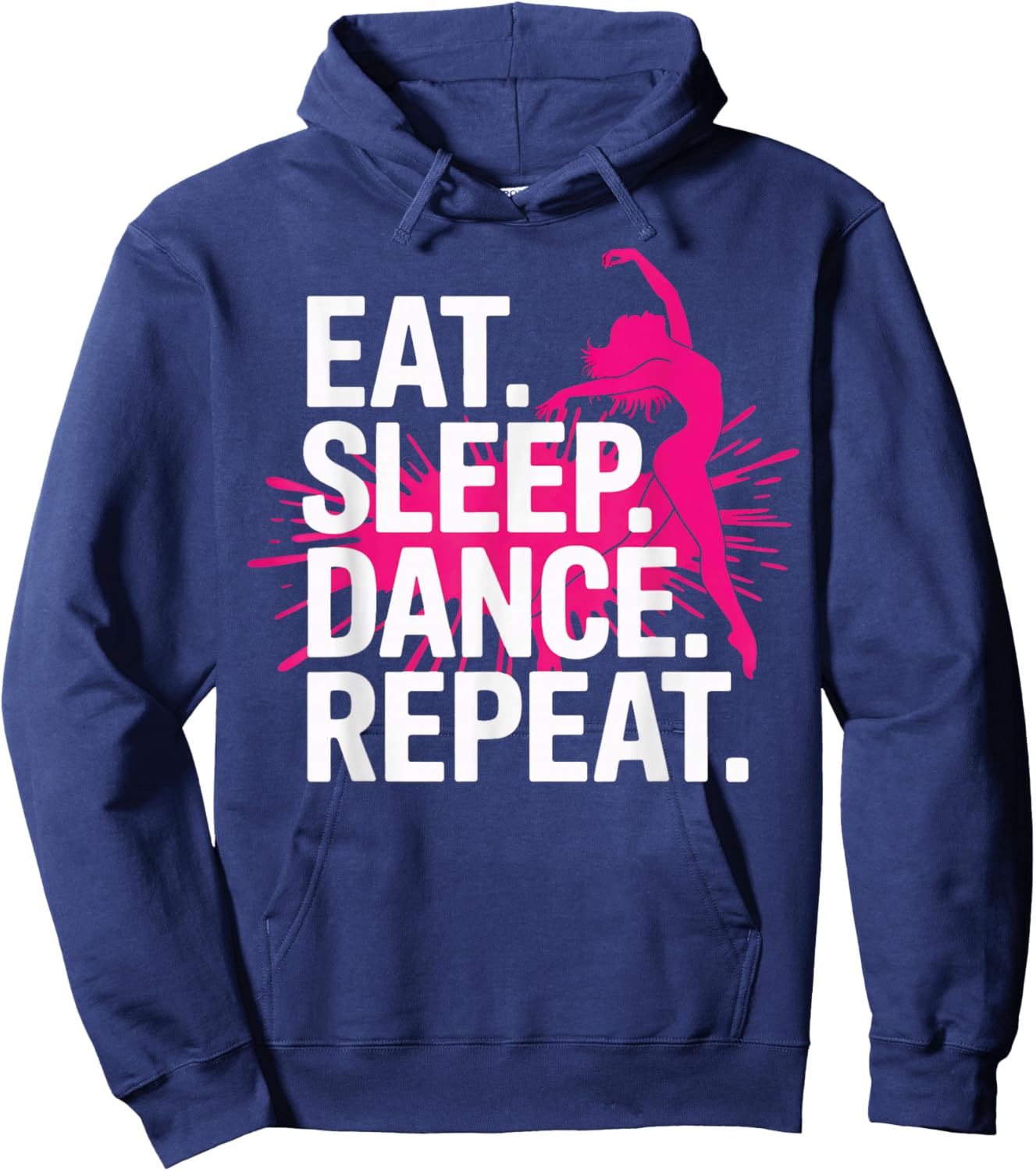 Eat Sleep Dance Repeat Dancer Life Performance Lovers Hoodie - Hoodie | Navy