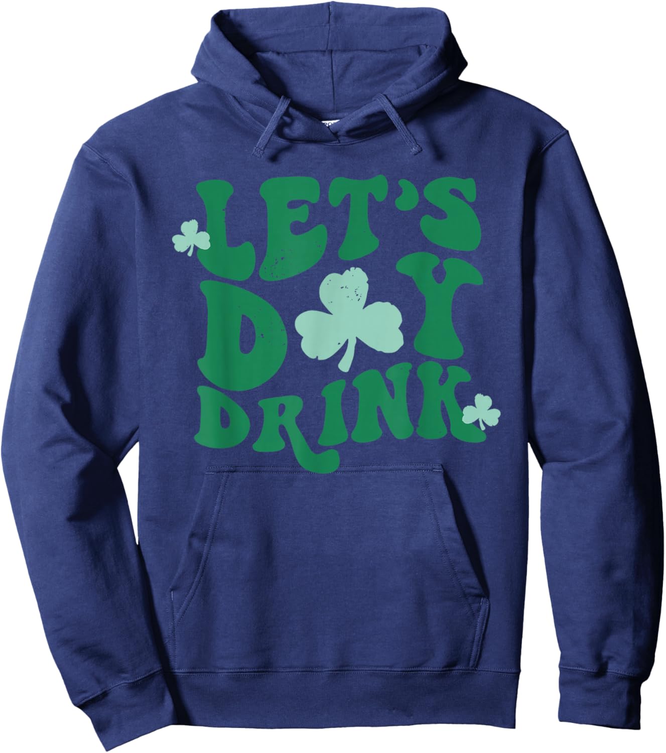 Groovy Let's Day Drink Funny Shamrock Happy St Patricks Day Hoodie - Hoodie | Navy
