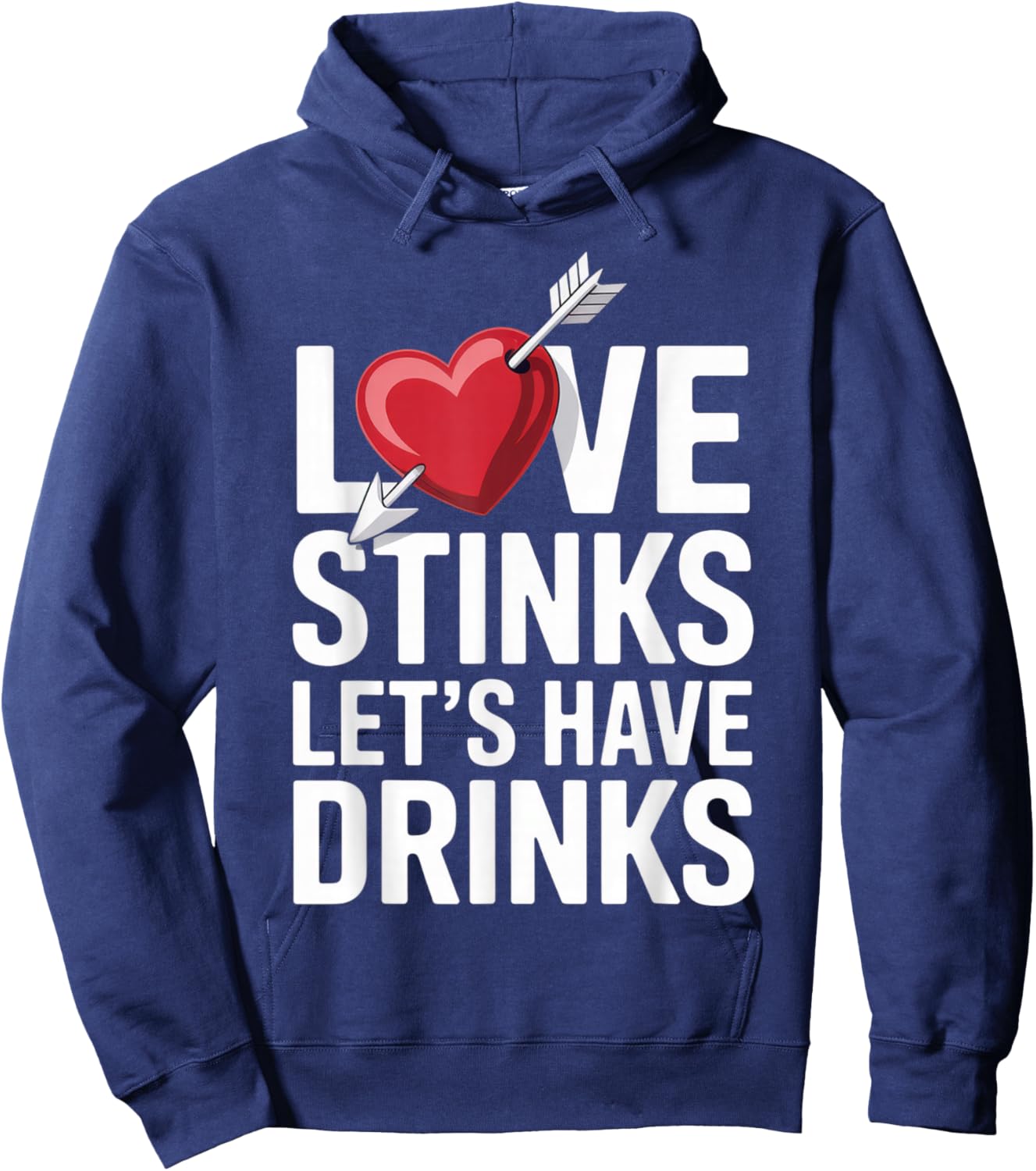 Love Stinks Let's Have Drinks Funny Singles Valentines Humor Hoodie - Hoodie | Navy