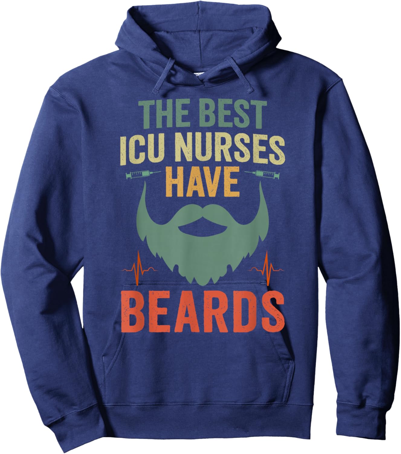 Best ICU Nurses Have Beards Male Intensive Care Unit Nurse Hoodie - Hoodie | Navy