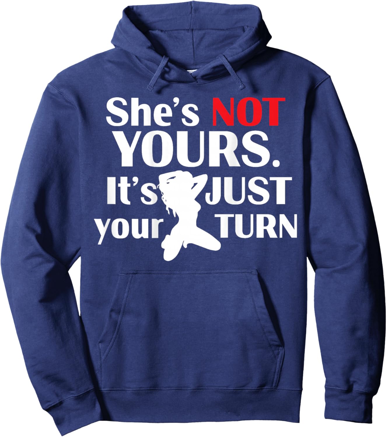 (ON Back) Retro Funny She is Not Yours It is Just Your Turn Hoodie - Hoodie | Navy