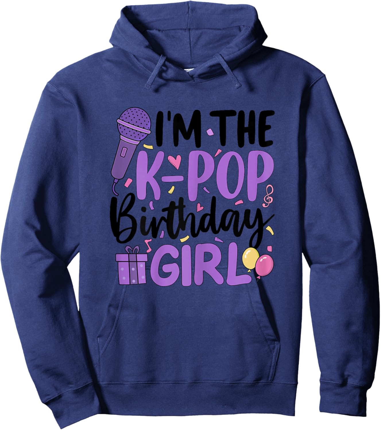 Im The K Pop Birthday Girl K-Pop Birthday Party Korean Pop Hoodie - Hoodie | Navy