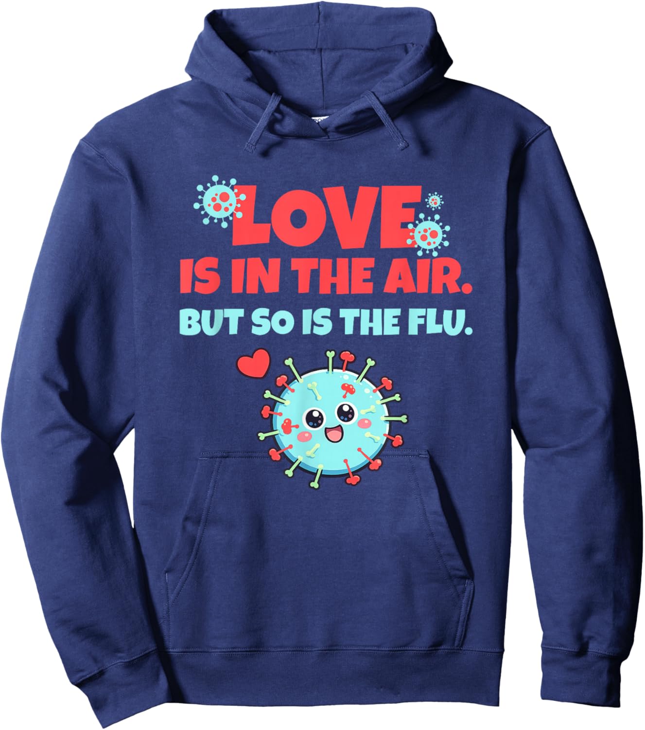 Love is in The Air But So is The Flu Funny Valentine's Day Hoodie - Hoodie | Navy