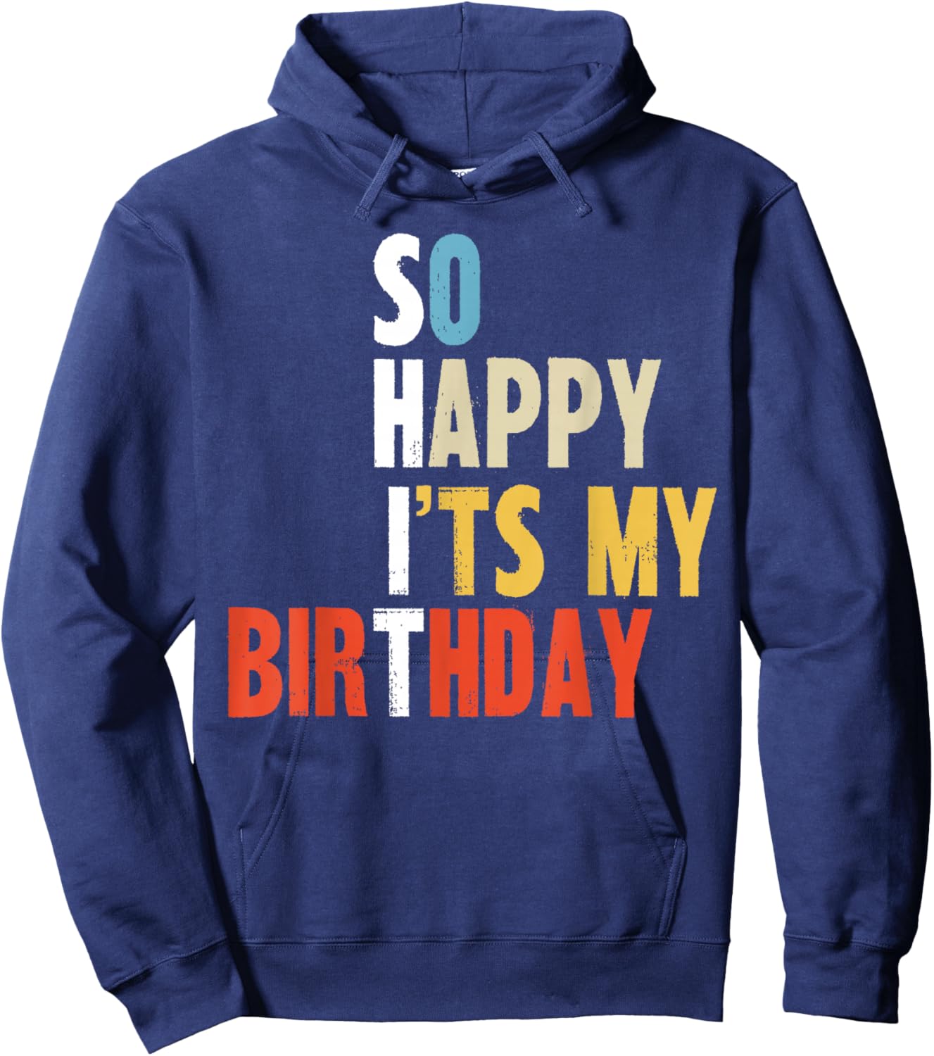 So Happy It is My Birthday Funny Mom Dad Adults Bday Party Hoodie - Hoodie | Navy