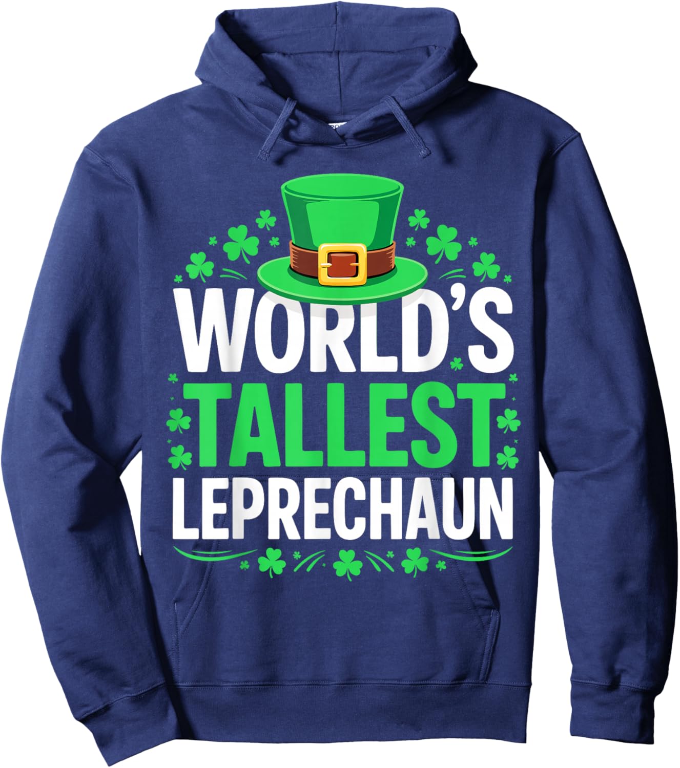 World's Tallest Leprechaun Shirt Men Women St Patricks Day Hoodie - Hoodie | Navy