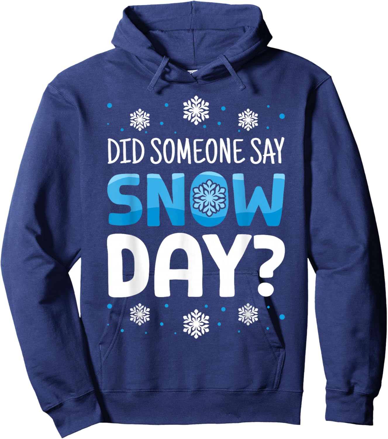 Did Someone Say Snow Day Proud Supporter of Snow Day Winter Hoodie - Hoodie | Navy