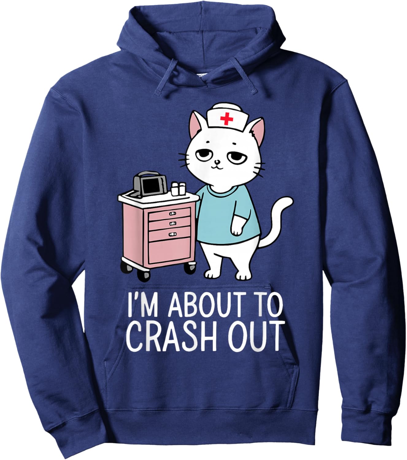 I'm About to Crash Out Cute Cat Nurse RN Healthcare Worker Hoodie - Hoodie | Navy