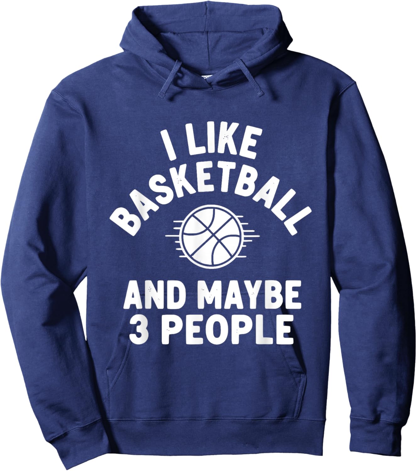 I Like Basketball and Maybe 3 People Hoodie - Hoodie | Navy