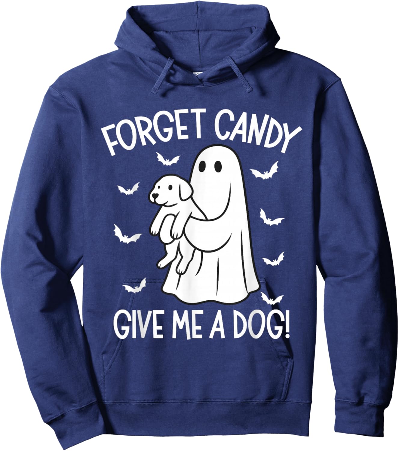 Forget Candy Give Me a Dog Halloween Ghost Funny Puppy Hoodie - Hoodie | Navy