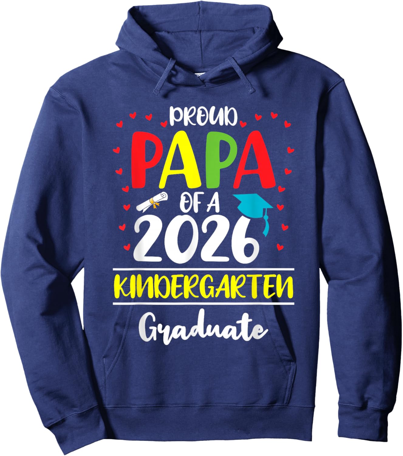 Funny Proud Papa of a Class of 2026 Kindergarten Graduate Hoodie - Hoodie | Navy