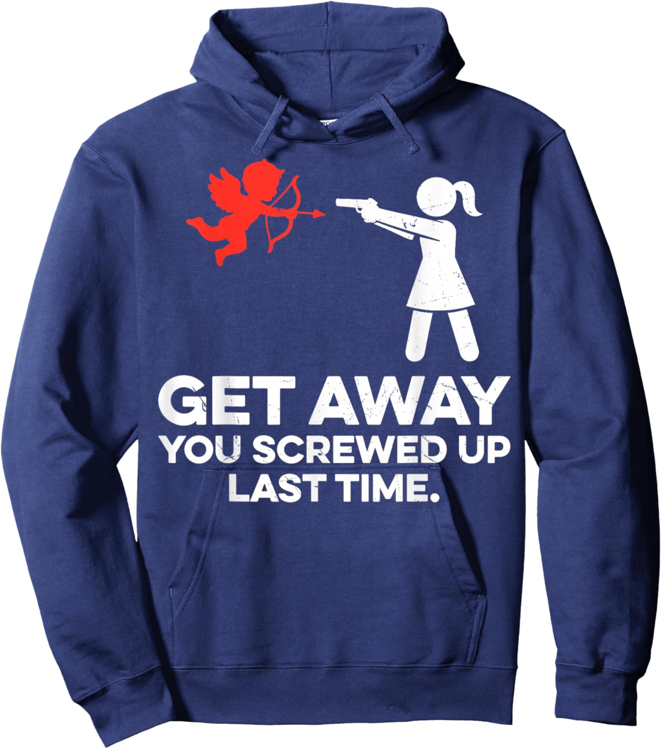 Get Away You Screwed Up Last Time Couple Valentine's Day Hoodie - Hoodie | Navy