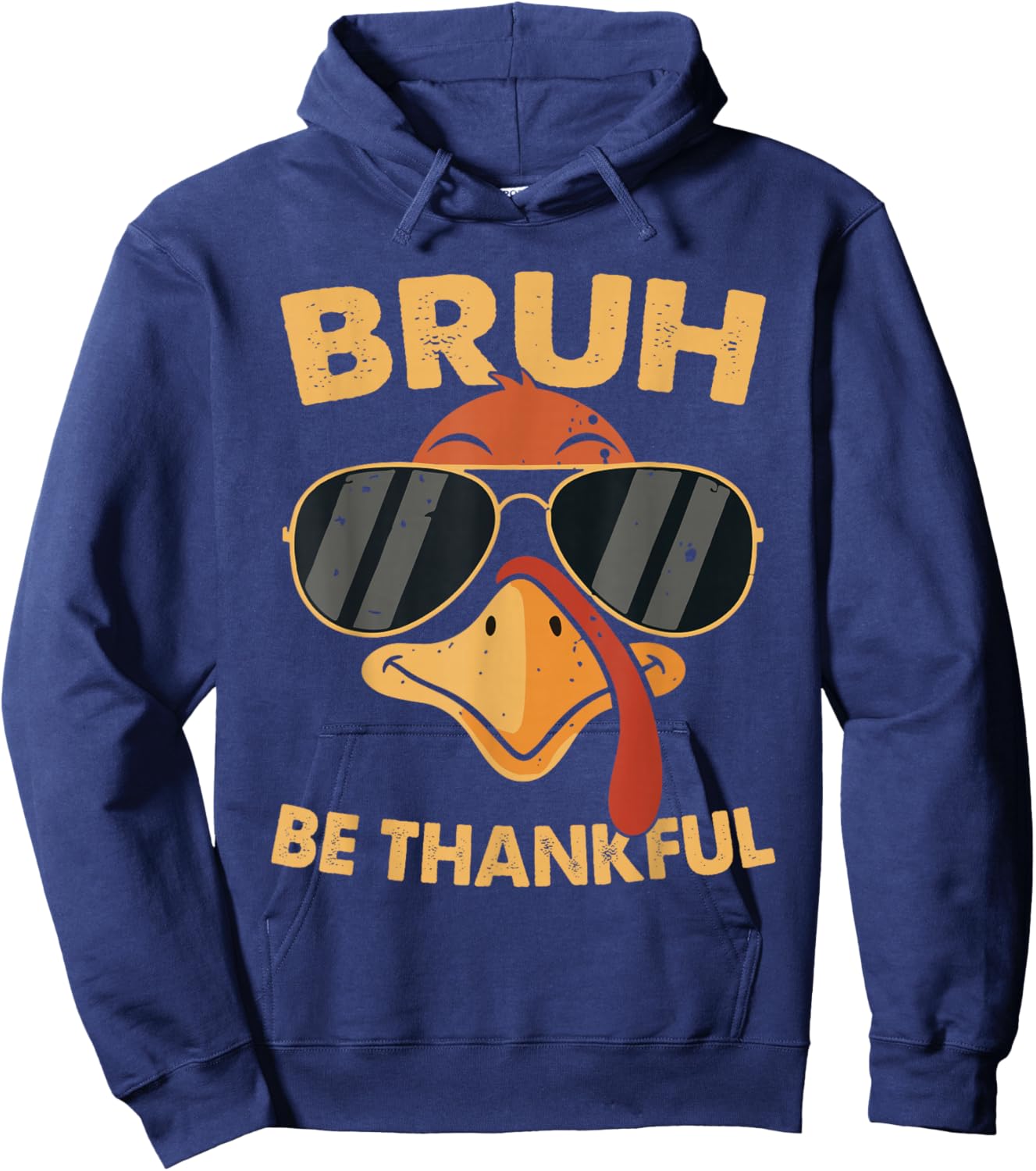 Thanksgiving Turkey Bruh Be Thankful Fall Men Women Kids Hoodie - Hoodie | Navy