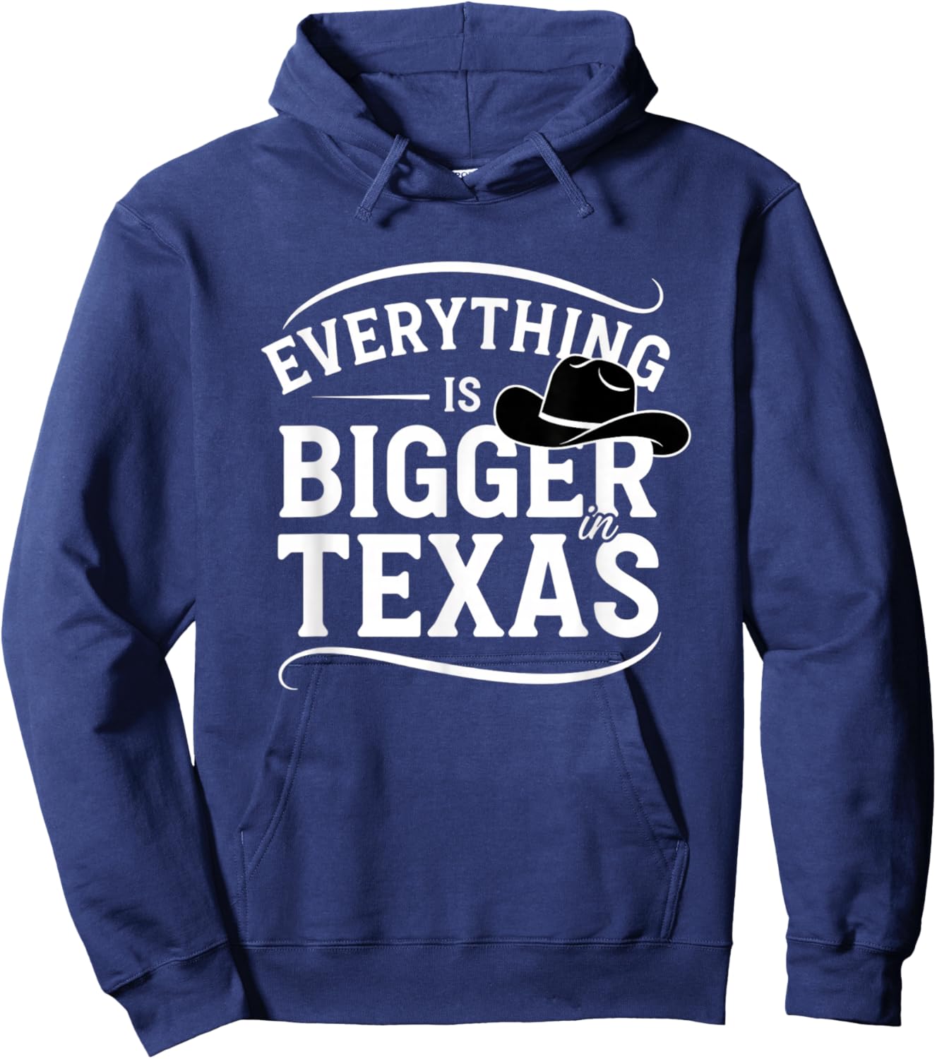 USA Everything is Bigger in Texas USA Hoodie - Hoodie | Navy