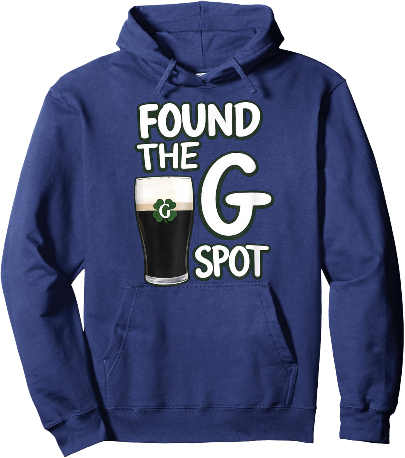 Found The G Spot Funny St Patricks Day Hoodie - Hoodie | Navy