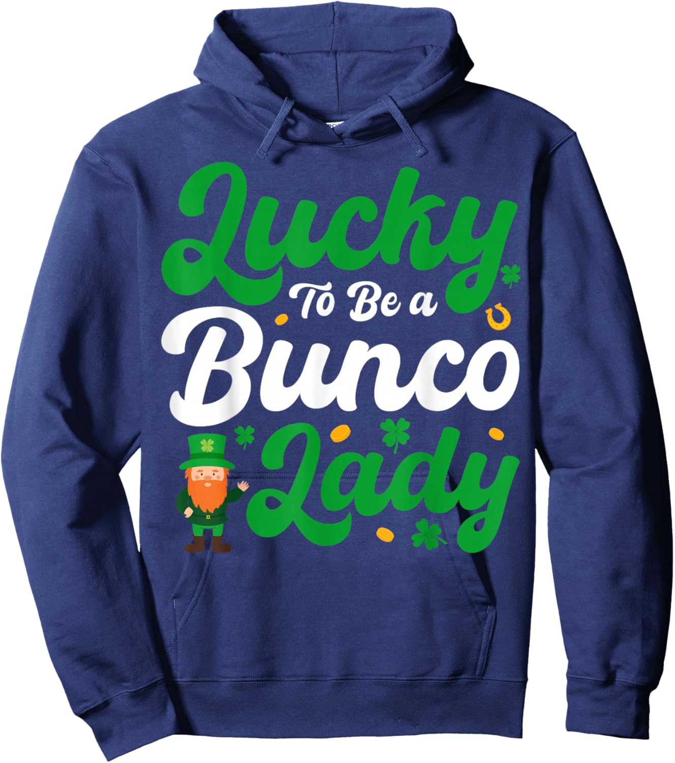 Lucky to Be a Bunco Lady - Leprechaun St Patricks Day Hoodie - Hoodie | Navy