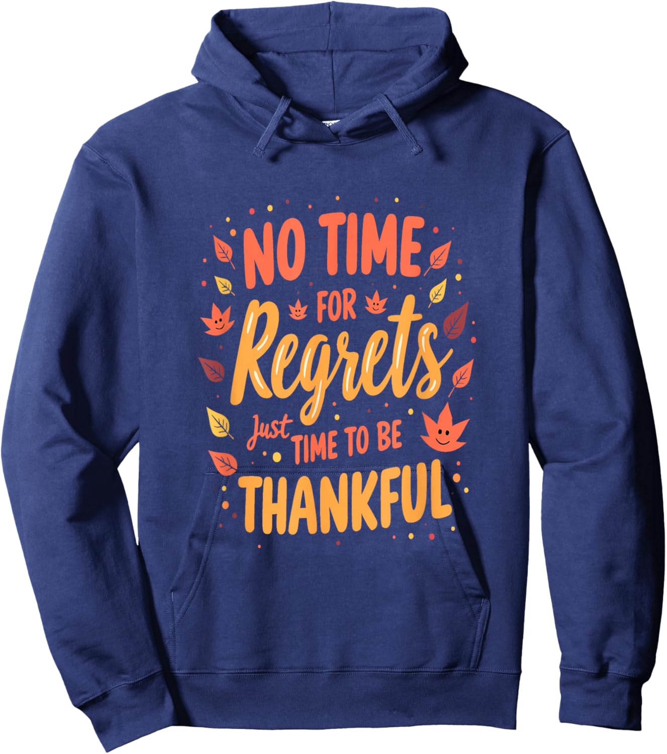 No Time for Regrets Just Time to Be Thankful Hoodie - Hoodie | Navy