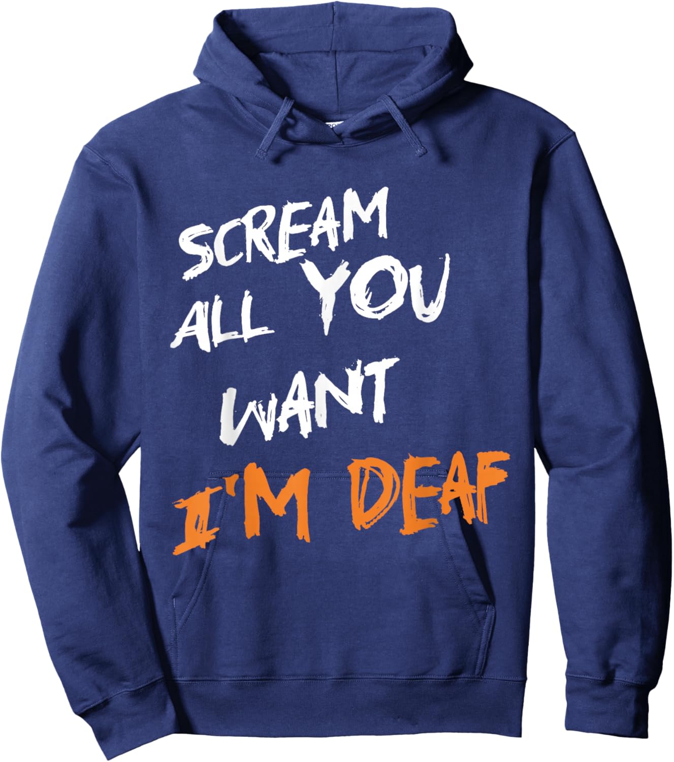 Scream All You Want I'm Deaf Funny Scary Spooky Halloween Hoodie - Hoodie | Navy