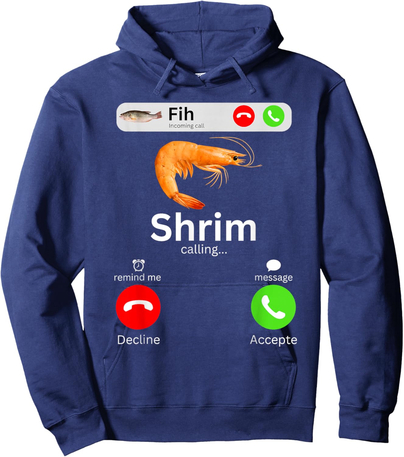 Shrim Calling Funny Meme Fih Incoming Call Misspelled Shrimp Hoodie - Hoodie | Navy