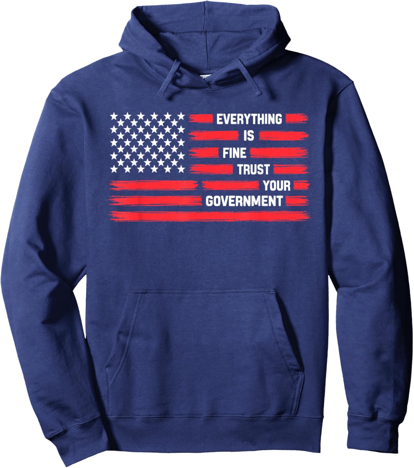 Vintage Everything is Fine Trust Your Government Political Hoodie - Hoodie | Navy