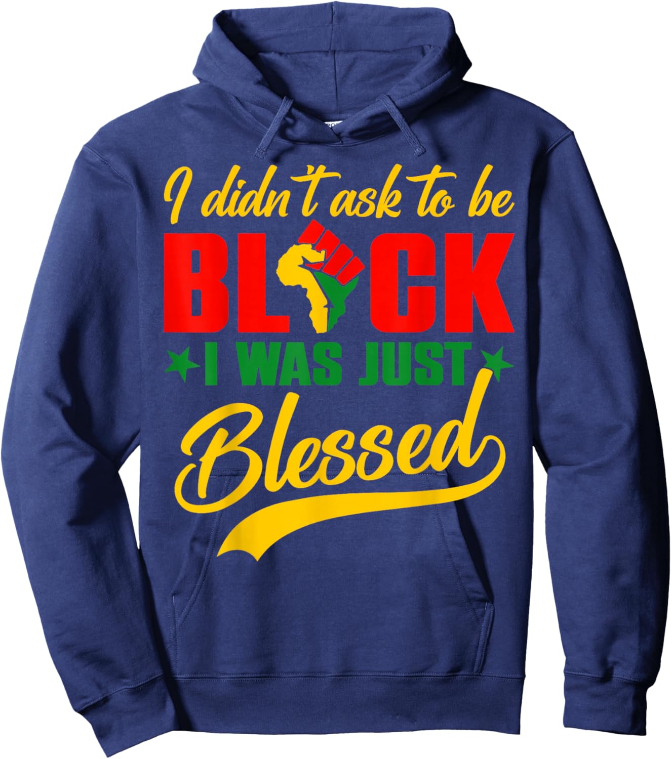 I Didn't Ask to Be Black Black History Month Afro Men Women Hoodie - Hoodie | Navy