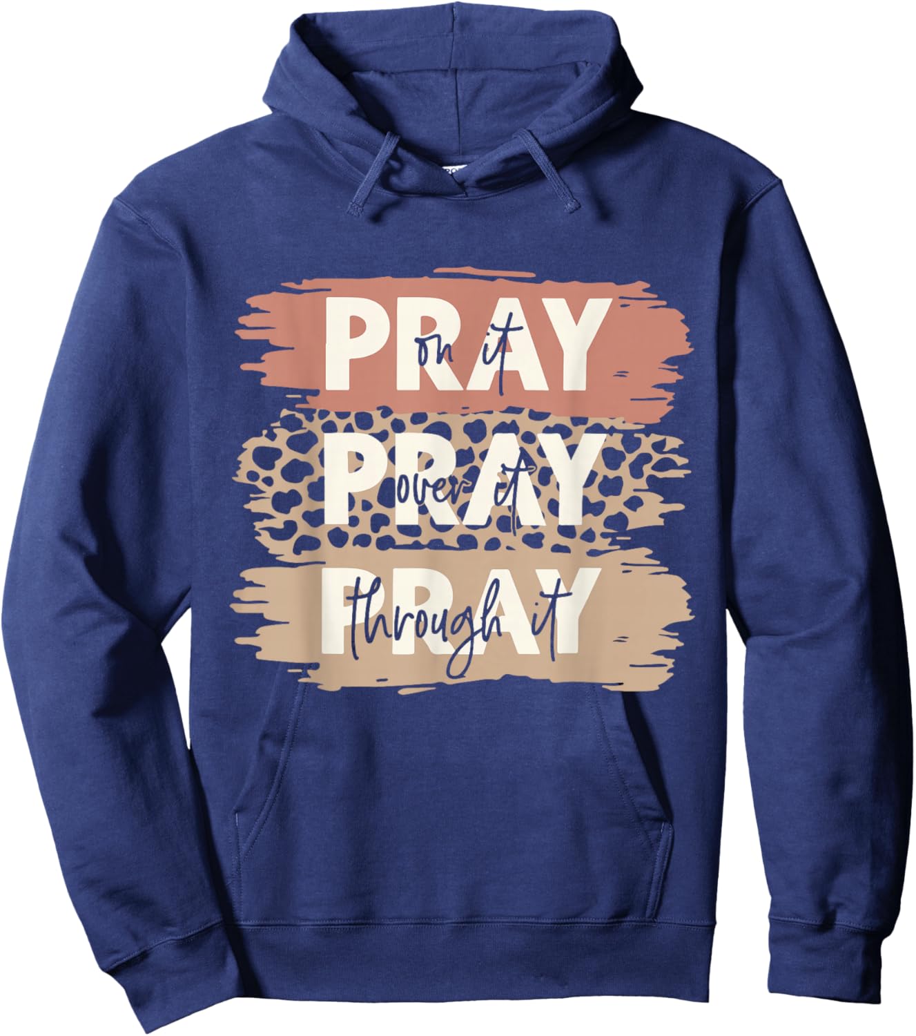 Pray On It Pray Over It Leopard Prayer Christian Women Men Hoodie - Hoodie | Navy