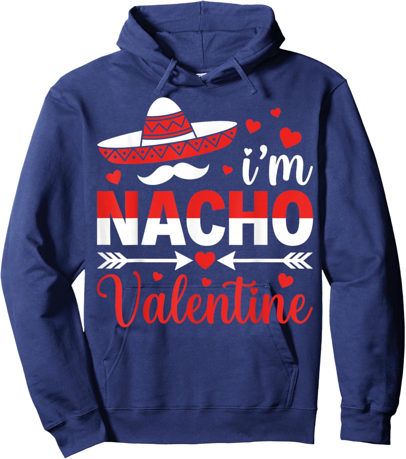 I’m Nacho Valentine Mexican Food Couple Valentine’s Day Hoodie - Hoodie | Navy