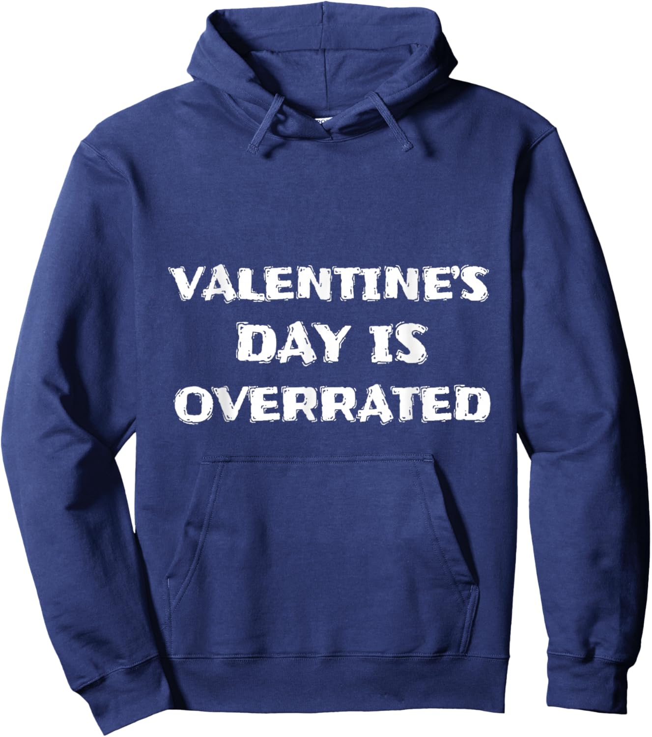 Valentine’s Day is Overrated Funny Sarcastic Design Hoodie - Hoodie | Navy