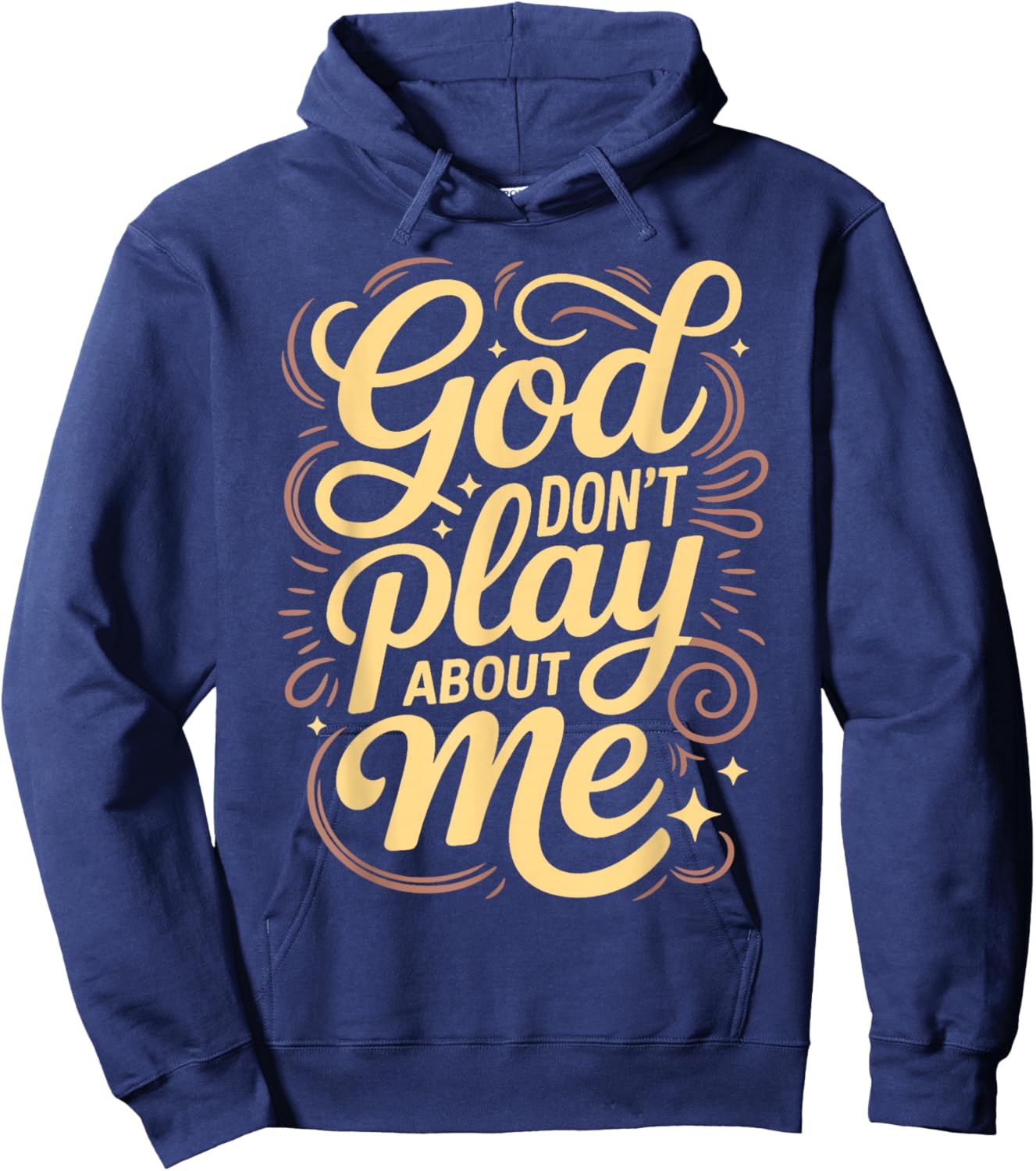 God Dont Play About Me Hoodie - Hoodie | Navy