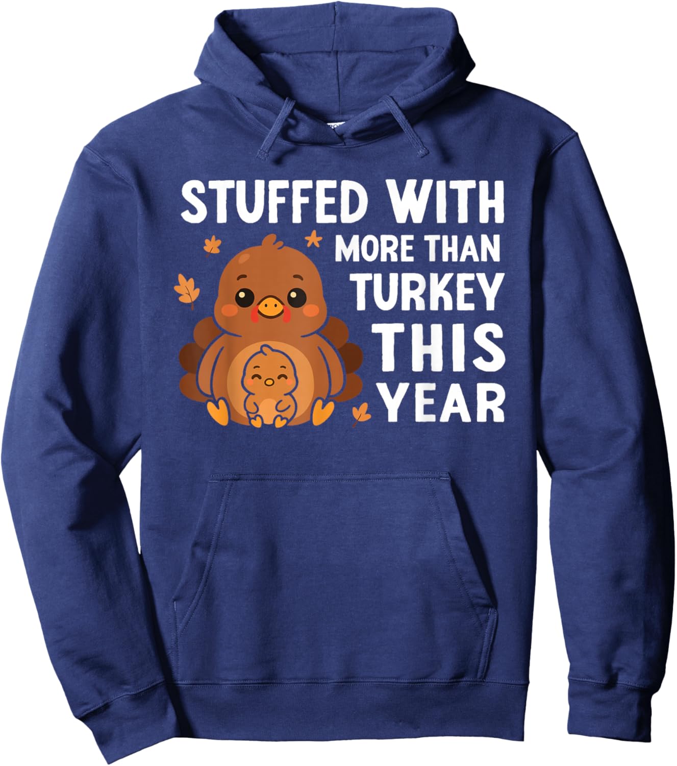 Stuffed with More Than Turkey Thanksgiving Baby Announcement Hoodie - Hoodie | Navy