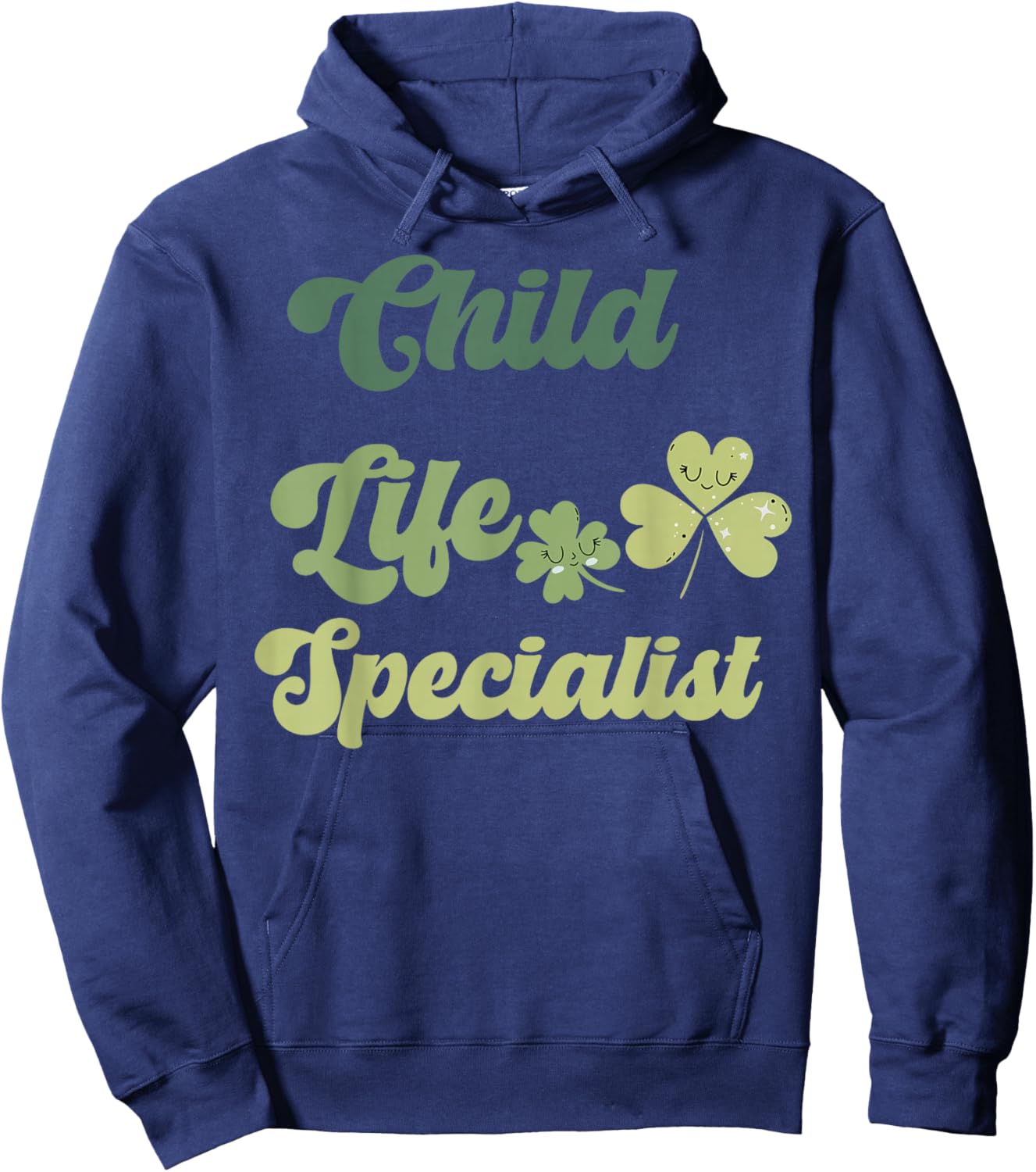 Cute Child Life Specialist St Patricks Day CCLS CLS Shamrock Hoodie - Hoodie | Navy