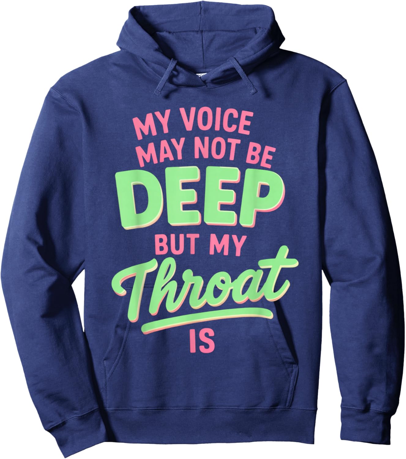 My Voice May Not Be Deep but My Throat is Funny Saying Quote Hoodie - Hoodie | Navy