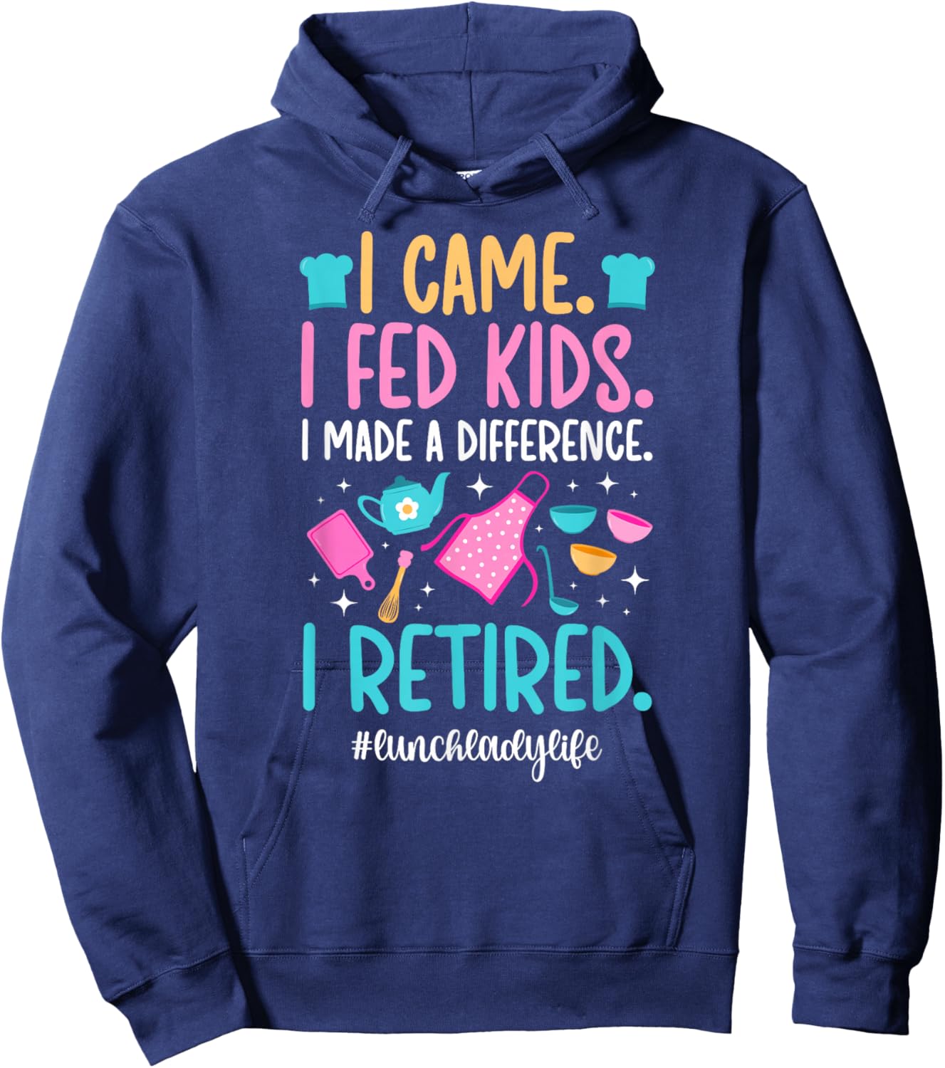 Retired Lunch Lady Life Retirement Lunch Lady Hoodie - Hoodie | Navy