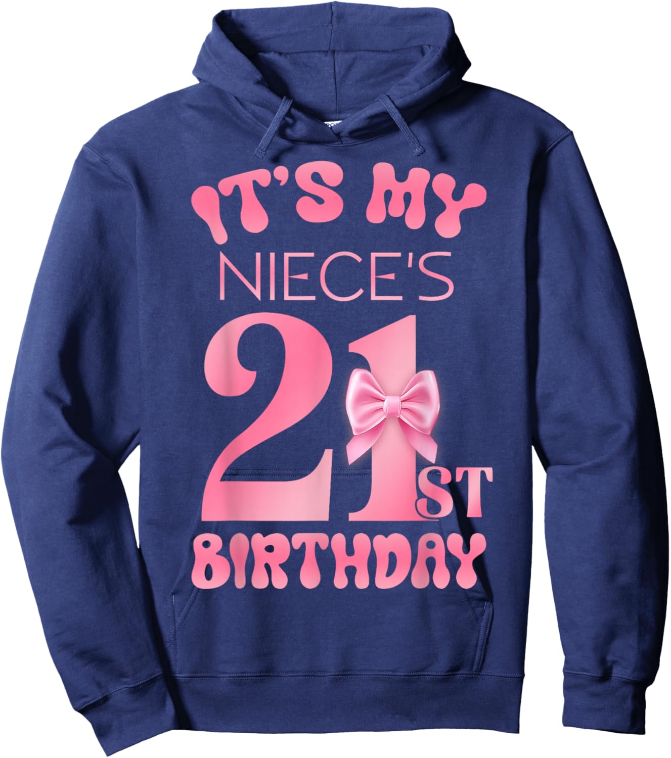 It's My Niece's 21st Birthday Girl Pink Party Themes Hoodie - Hoodie | Navy