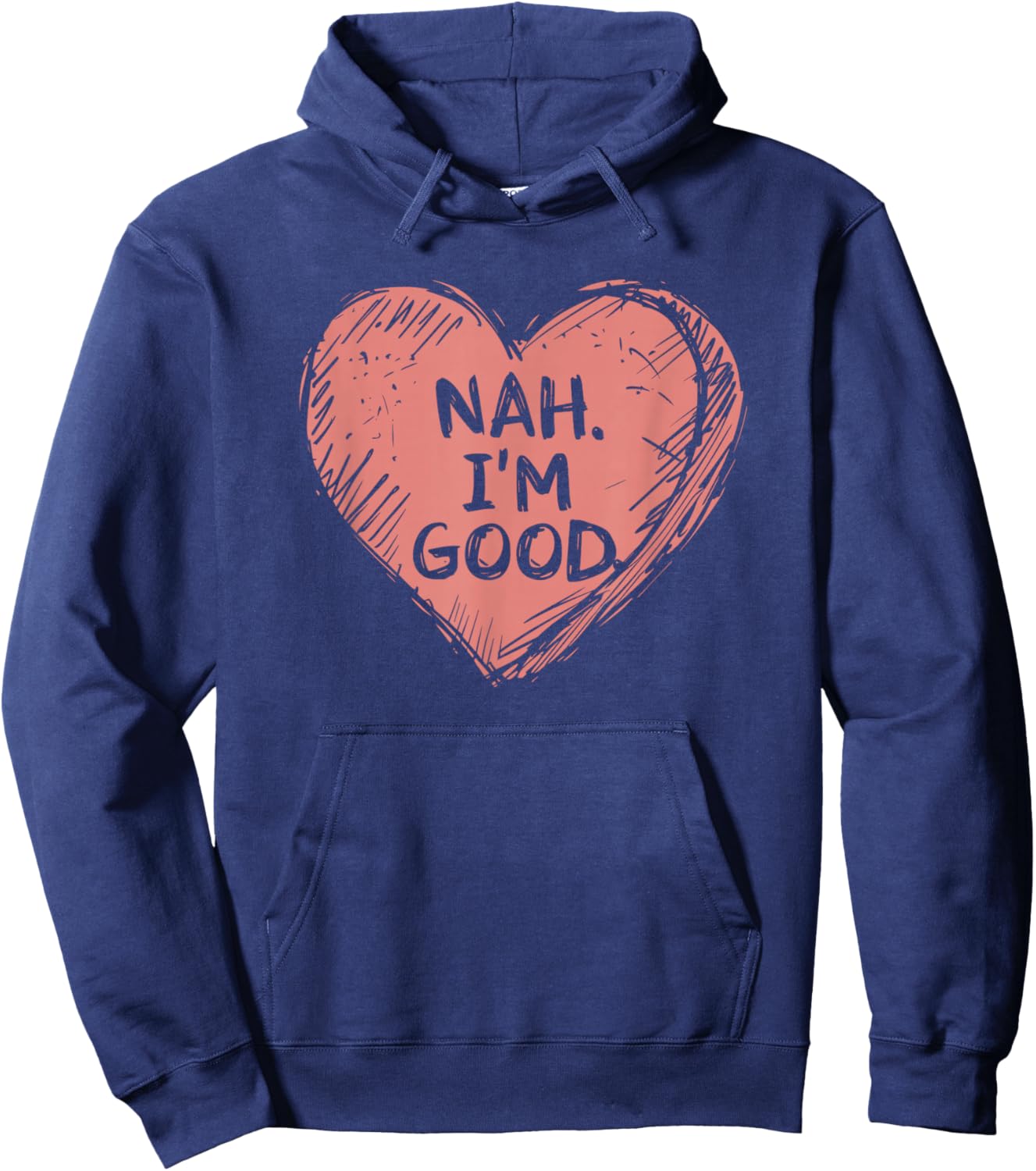 Nah IM Good | Anti Valentines Day Hoodie - Hoodie | Navy