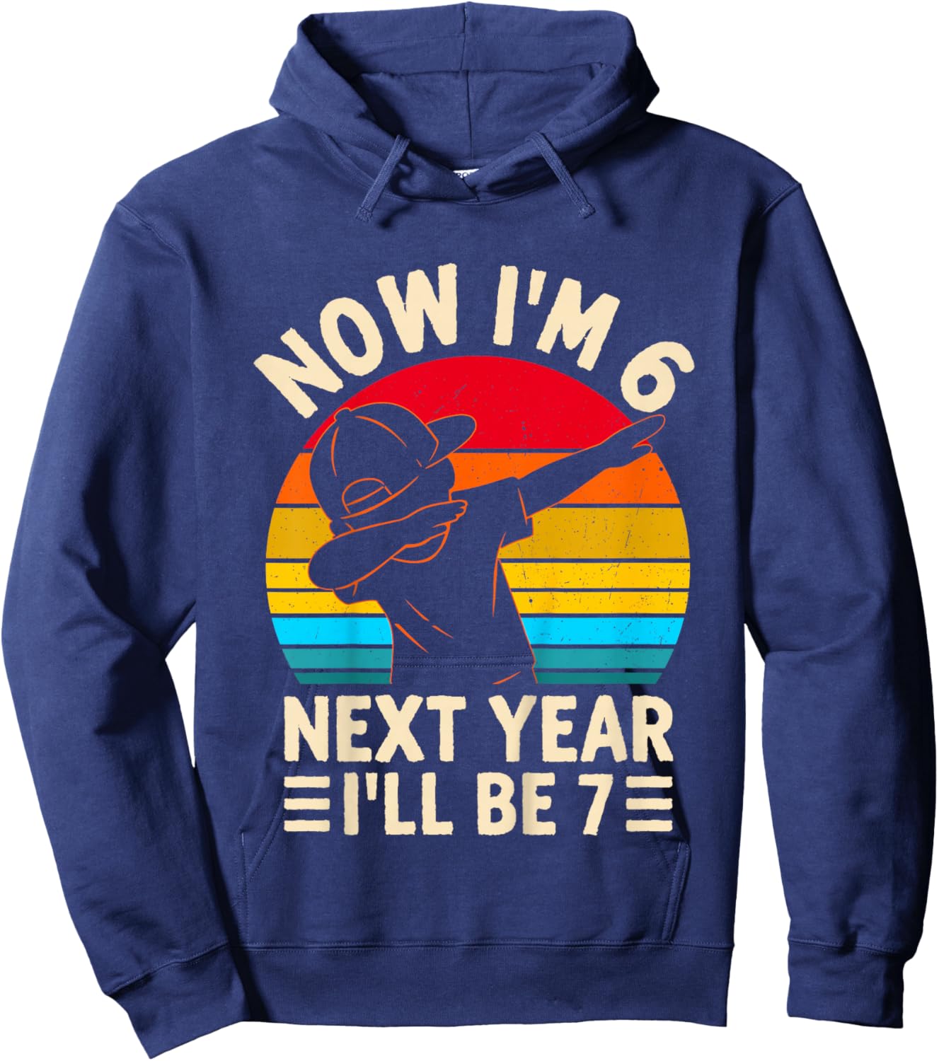 Kids Now I'm 6 Next Year I'll be 7 Kids 6 Year Old Birthday Boys Hoodie - Hoodie | Navy