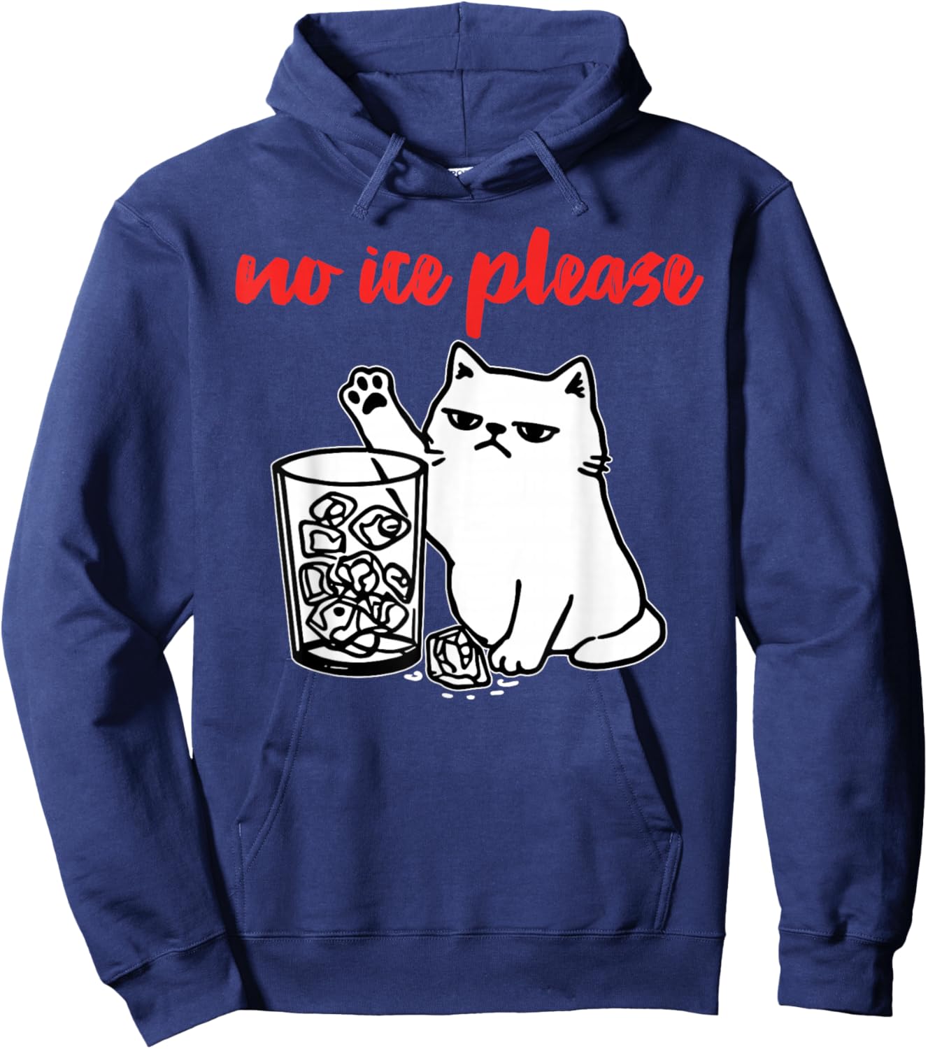 No Ice Please Funny Cat Meme Men Women Hoodie - Hoodie | Navy