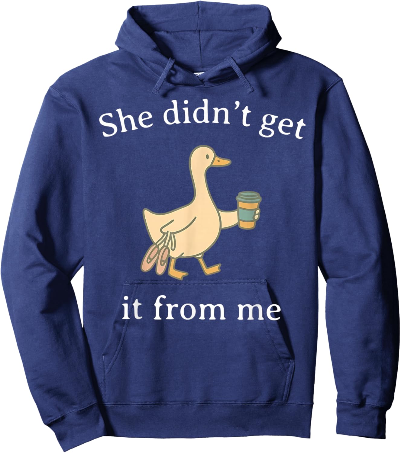 She Didn't Get It from Me Dance Competition Mom Silly Goose Hoodie - Hoodie | Navy