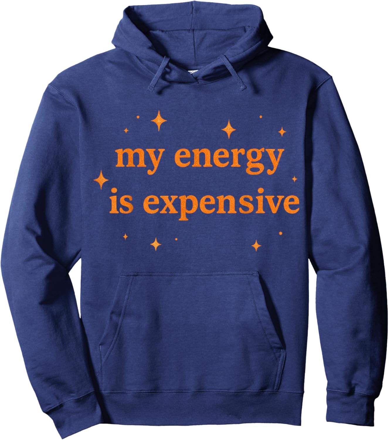 Funny Motivational My Energy is Expensive Hoodie - Hoodie | Navy