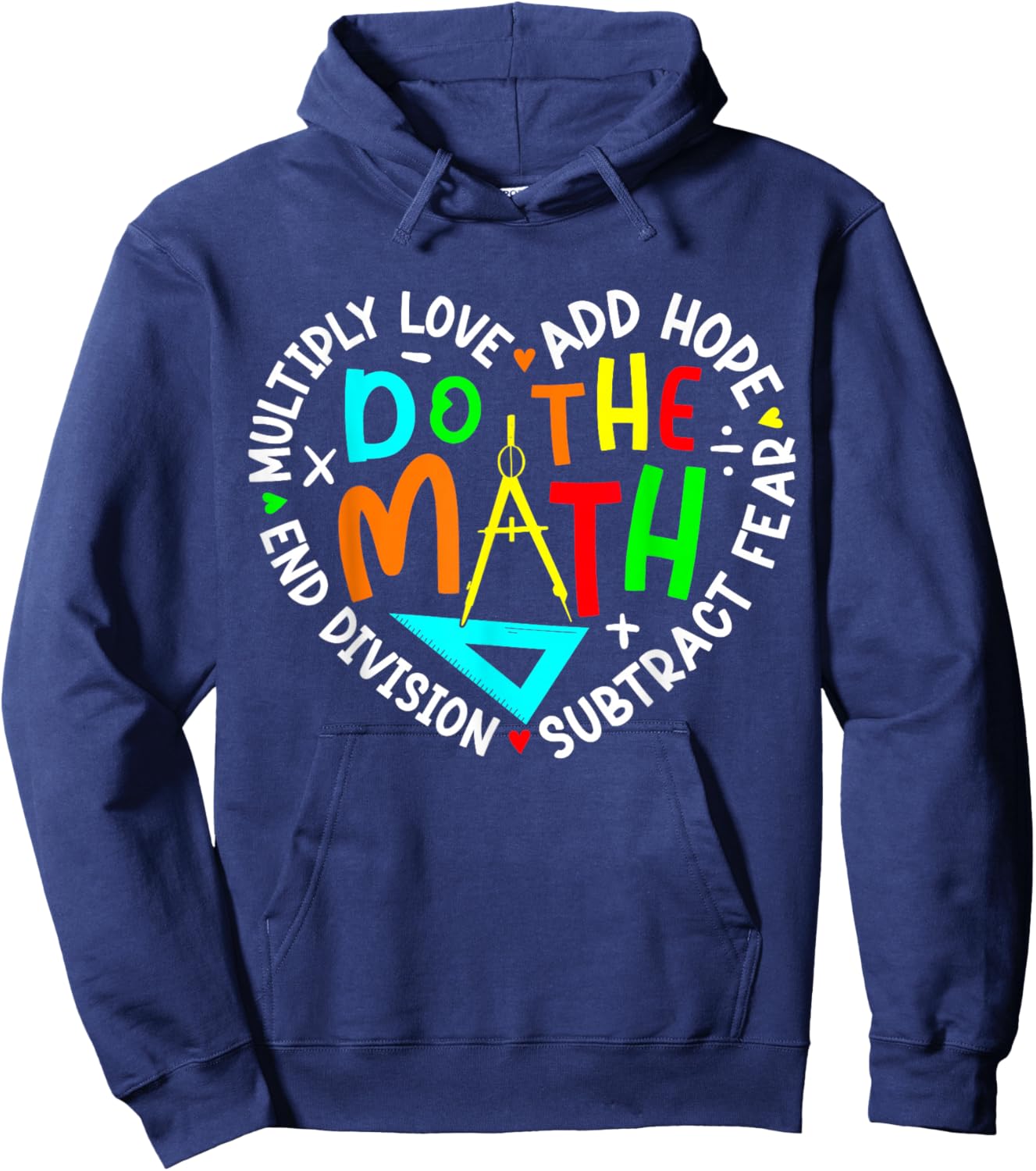 Positive Quote Inspiring Slogan Love Hope Fear Do The Math Hoodie - Hoodie | Navy