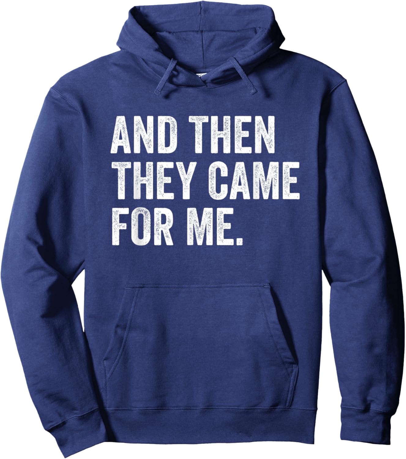 and Then They Came for Me Hoodie - Hoodie | Navy