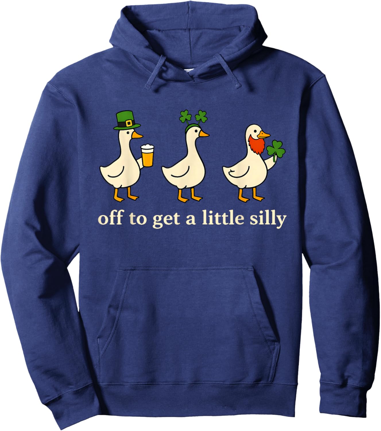 Off to Get A Little Silly Goose Lucky Irish St Patricks Day Hoodie - Hoodie | Navy