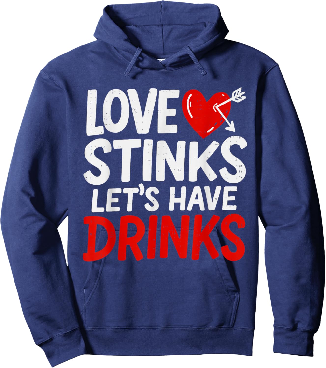 Love Stinks Drink Funny Anti Valentines Day Singles Drinking Hoodie - Hoodie | Navy