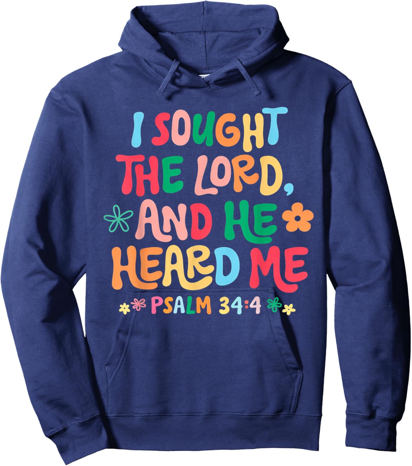 Psalm 34 4 Christian Quote I Sought The Lord Heard Me Hoodie - Hoodie | Navy
