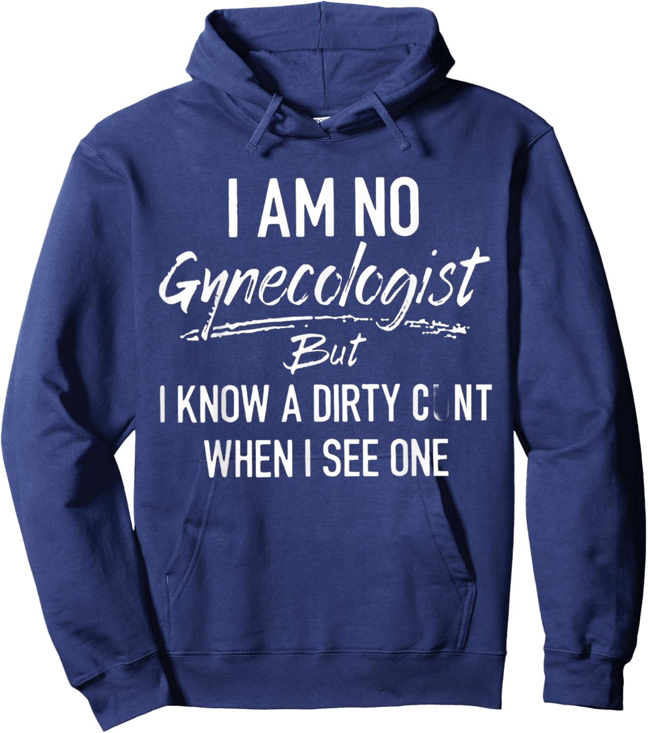 I'm Not A Gynecologist But I Know I Know A Dirty When I See Hoodie - Hoodie | Navy