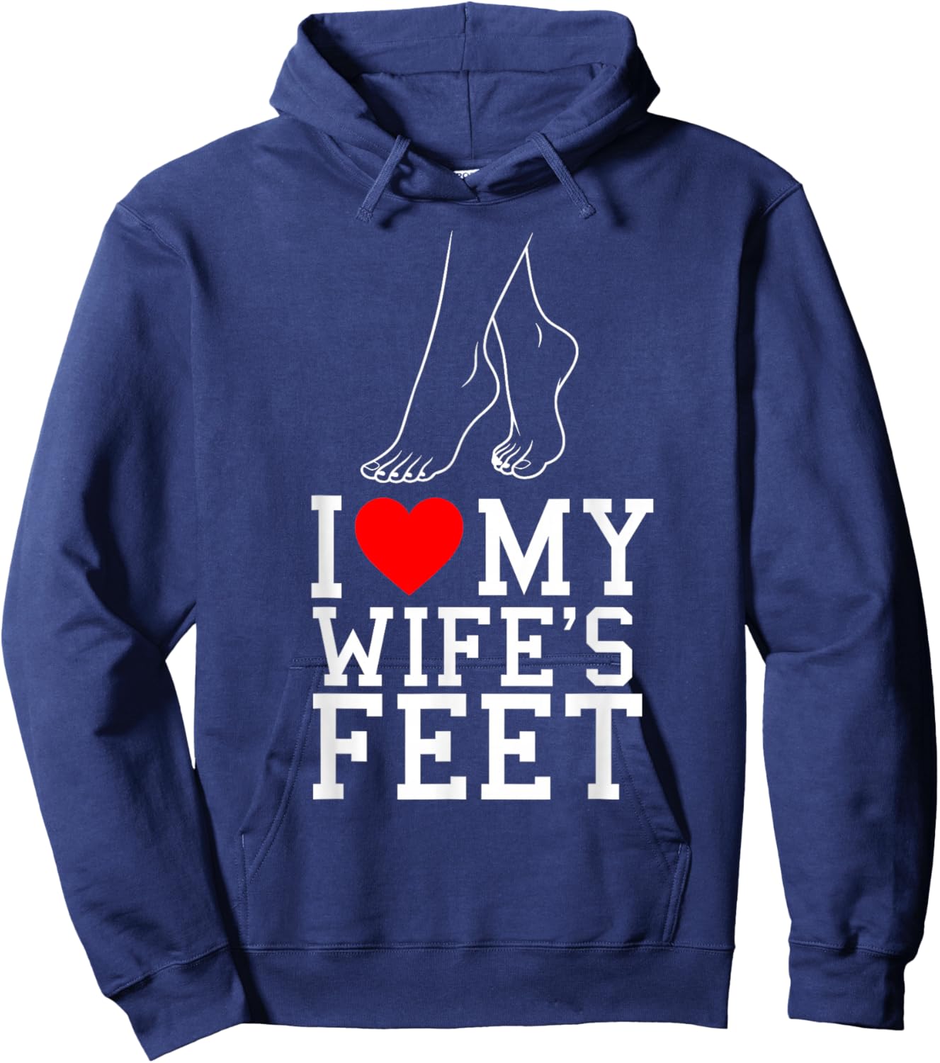 I Love My Wife's feet Funny feet Lover for Boyfriend Hoodie - Hoodie | Navy