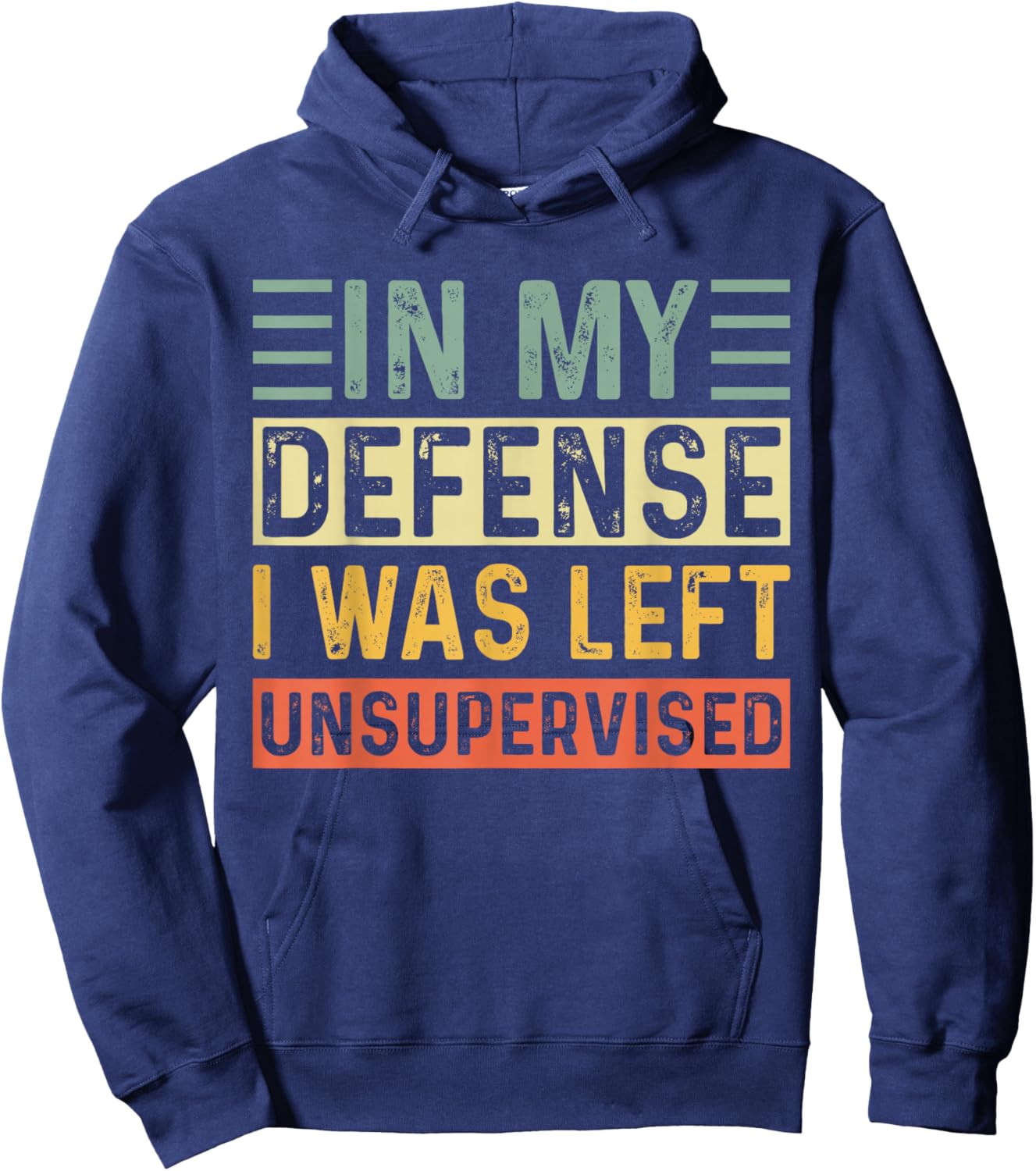 in My Defense I was Left Unsupervised Vintage Men & Women Hoodie - Hoodie | Navy