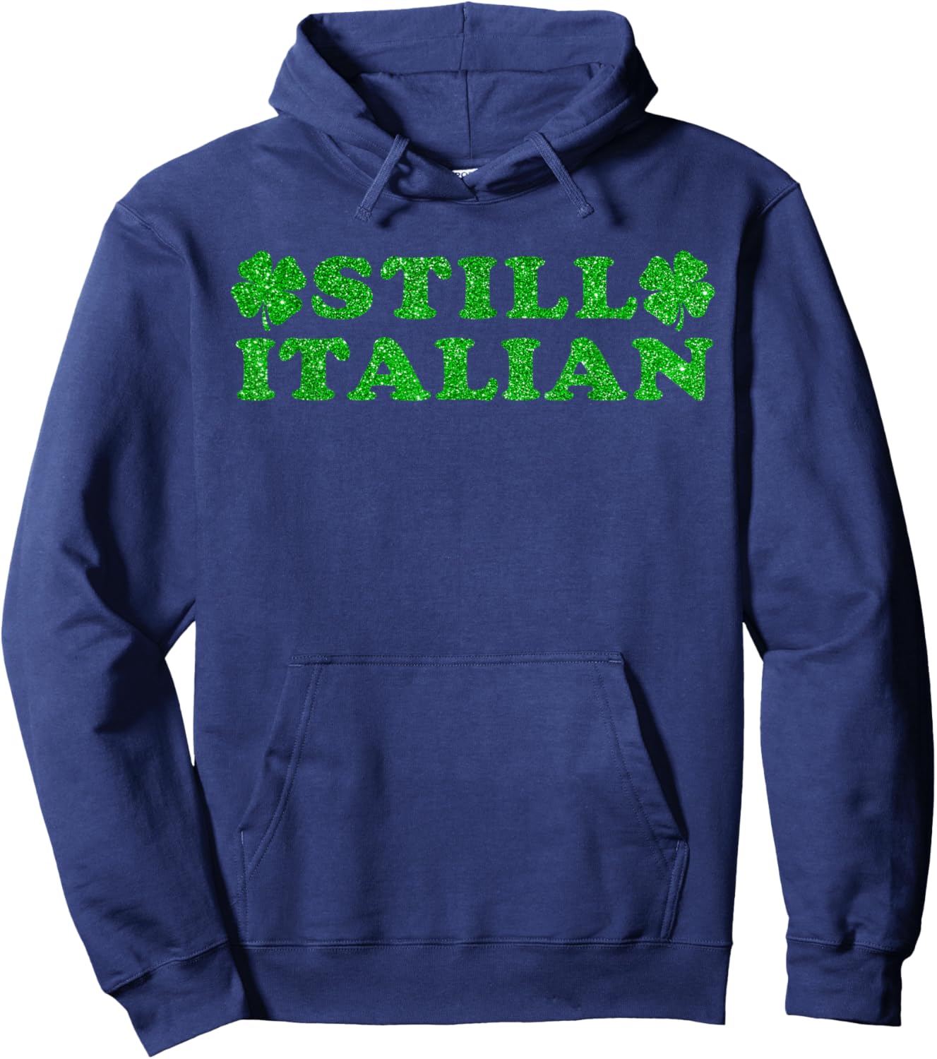 St Patricks Day Still Italian Lucky Shamrock Women Men Kids Hoodie - Hoodie | Navy