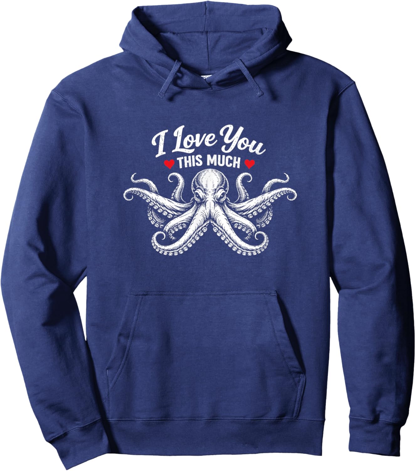 Funny Octopus I Love You This Much Valentine’s Day Hug Hoodie - Hoodie | Navy
