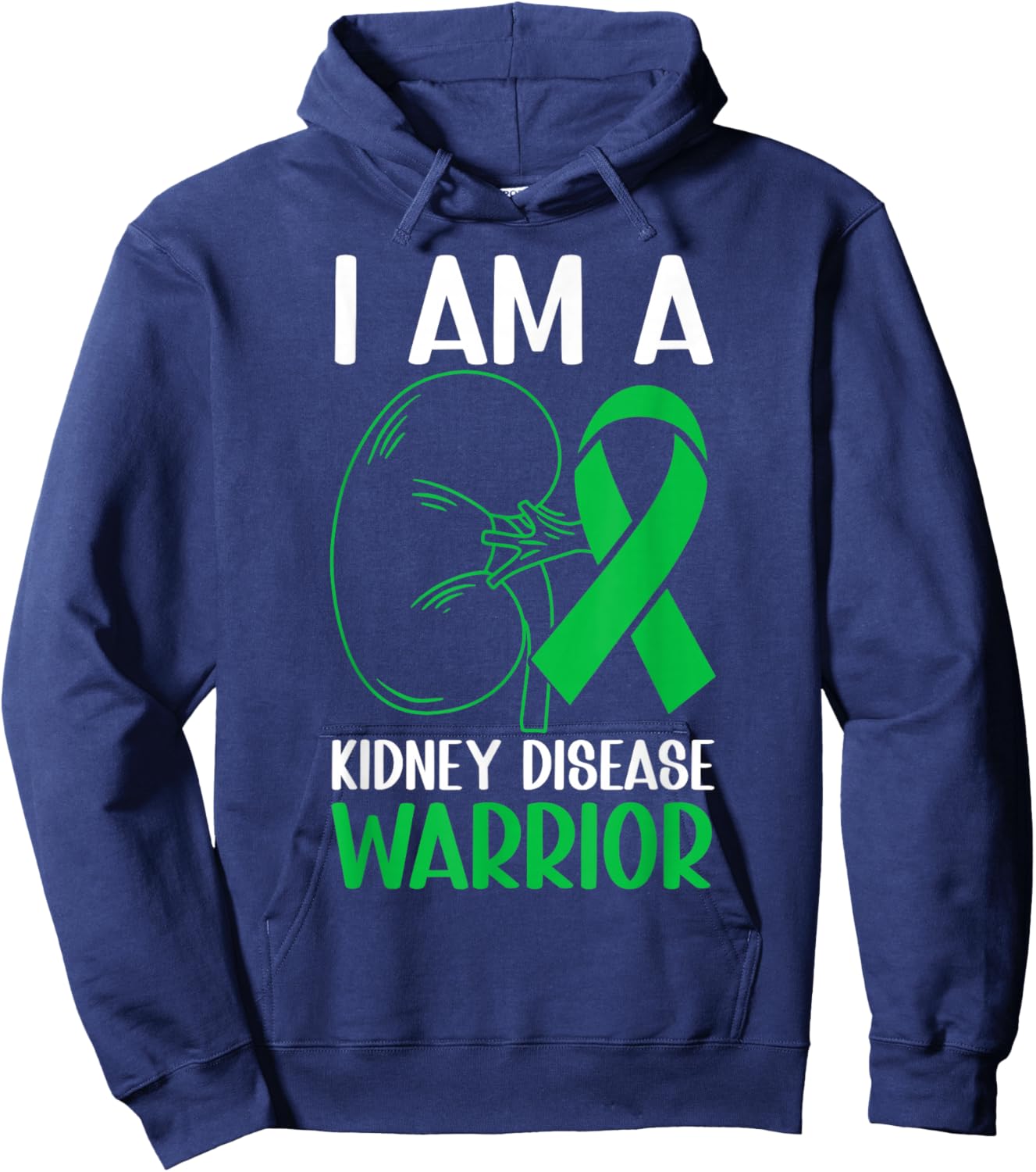 I Am A Kidney Disease Warrior Kidney Disease Awareness Month Hoodie - Hoodie | Navy