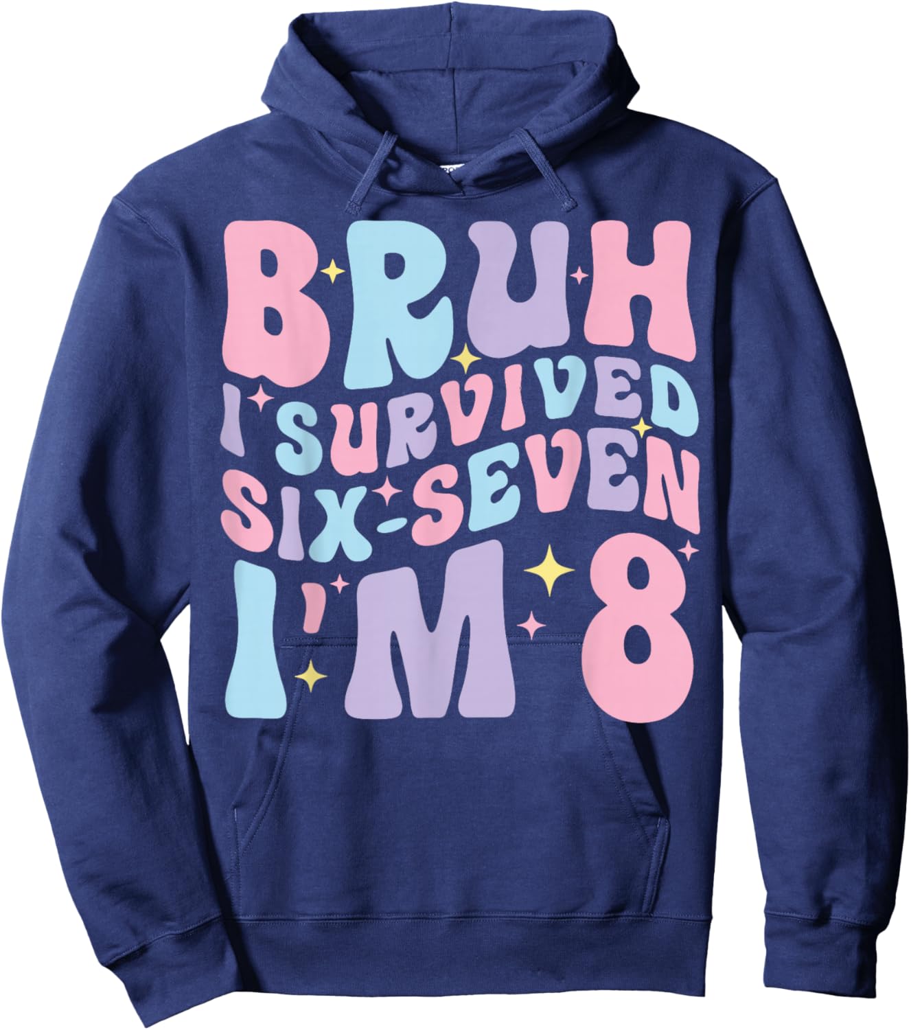 Bruh I Survived Six Seven I’m 8 Years Old Birthday Girl Hoodie - Hoodie | Navy